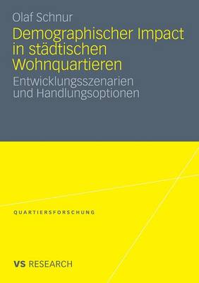 Demographischer Impact in St dtischen Wohnquartieren: Entwicklungsszenarien Und Handlungsoptionen - Quartiersforschung (Paperback)