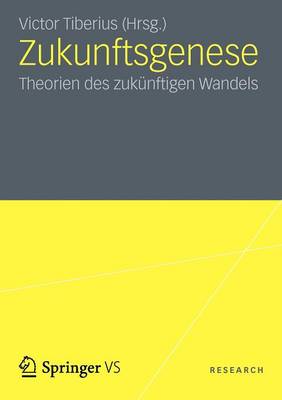 Zukunftsgenese: Theorien Des Zukunftigen Sozialen Wandels (Paperback)