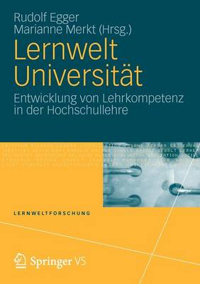 Lernwelt Universit�t: Entwicklung Von Lehrkompetenz in Der Hochschullehre - Lernweltforschung 9 (Paperback)
