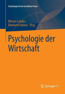Psychologie Der Wirtschaft - Psychologie Fur Die Berufliche Praxis (Paperback)