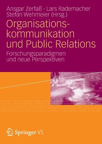 Organisationskommunikation Und Public Relations: Forschungsparadigmen Und Neue Perspektiven (Paperback)