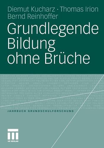 Grundlegende Bildung Ohne Br che - Jahrbuch Grundschulforschung 15 (Paperback)