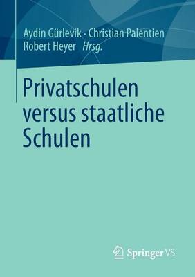 Privatschulen Versus Staatliche Schulen (Paperback)