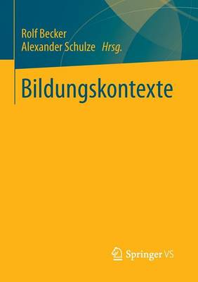 Bildungskontexte: Strukturelle Voraussetzungen Und Ursachen Ungleicher Bildungschancen (Paperback)