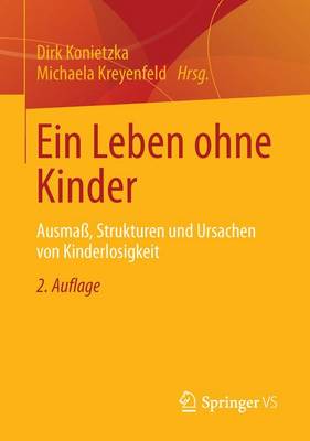 Ein Leben Ohne Kinder: Ausma , Strukturen Und Ursachen Von Kinderlosigkeit (Paperback)