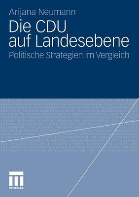 Die Cdu Auf Landesebene: Politische Strategien Im Vergleich (Paperback)