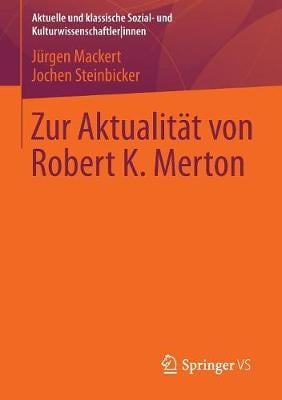 Zur Aktualit t Von Robert K. Merton - Aktuelle Und Klassische Sozial- Und Kulturwissenschaftler-In (Paperback)