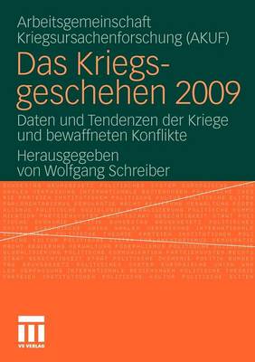 Das Kriegsgeschehen 2009: Daten Und Tendenzen Der Kriege Und Bewaffneten Konflikte - Kriegsgeschehen (Paperback)