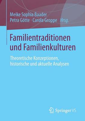 Familientraditionen Und Familienkulturen: Theoretische Konzeptionen, Historische Und Aktuelle Analysen (Paperback)