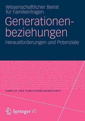 Generationenbeziehungen: Herausforderungen Und Potenziale - Familie Und Familienwissenschaft (Paperback)
