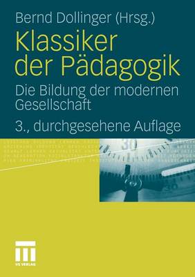 Klassiker Der P�dagogik: Die Bildung Der Modernen Gesellschaft (Paperback)