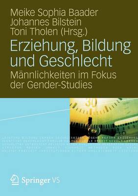 Erziehung, Bildung Und Geschlecht: M�nnlichkeiten Im Fokus Der Gender-Studies (Paperback)