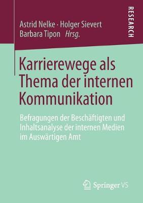 Karrierewege ALS Thema Der Internen Kommunikation: Befragungen Der Besch ftigten Und Inhaltsanalyse Der Internen Medien Im Ausw rtigen Amt (Paperback)