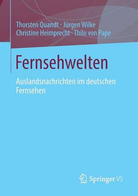 Fernsehwelten: Auslandsnachrichten Im Deutschen Fernsehen (Paperback)