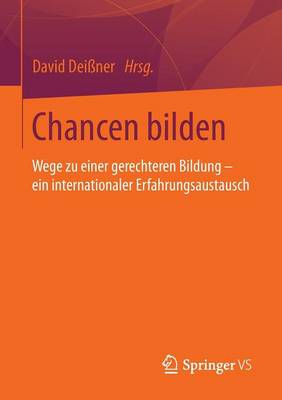 Chancen Bilden: Wege Zu Einer Gerechteren Bildung - Ein Internationaler Erfahrungsaustausch (Paperback)