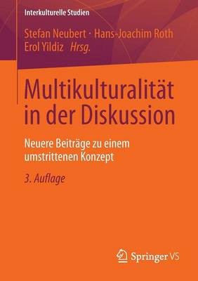 Multikulturalit t in Der Diskussion: Neuere Beitr ge Zu Einem Umstrittenen Konzept - Interkulturelle Studien (Paperback)