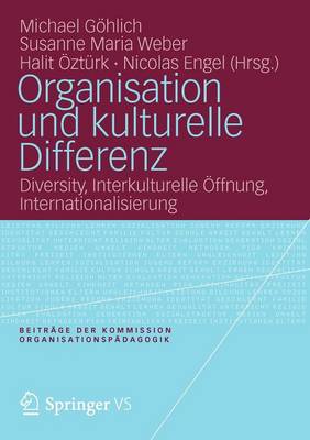 Organisation Und Kulturelle Differenz: Diversity, Interkulturelle ffnung, Internationalisierung - Organisation Und P Dagogik 12 (Paperback)
