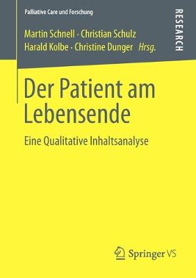 Der Patient Am Lebensende: Eine Qualitative Inhaltsanalyse - Palliative Care Und Forschung (Paperback)
