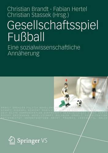 Gesellschaftsspiel Fuball: Eine Sozialwissenschaftliche Annaherung (Paperback)