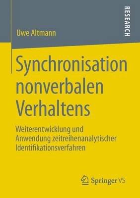 Synchronisation Nonverbalen Verhaltens: Weiterentwicklung Und Anwendung Zeitreihenanalytischer Identifikationsverfahren (Paperback)