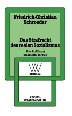 Das Strafrecht Des Realen Sozialismus: Eine Einf hrung Am Beispiel Der Ddr - WV Studium 124 (Paperback)
