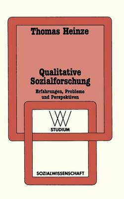 Qualitative Sozialforschung: Erfahrungen, Probleme Und Perspektiven - WV Studium 144 (Paperback)