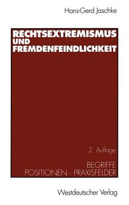 Rechtsextremismus Und Fremdenfeindlichkeit: Begriffe - Positionen - Praxisfelder (Paperback)