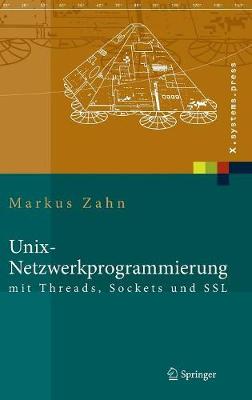 Unix-Netzwerkprogrammierung Mit Threads, Sockets Und SSL - X.Systems.Press (Hardback)