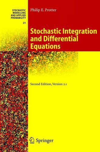 Stochastic Integration and Differential Equations - Stochastic Modelling and Applied Probability 21 (Hardback)