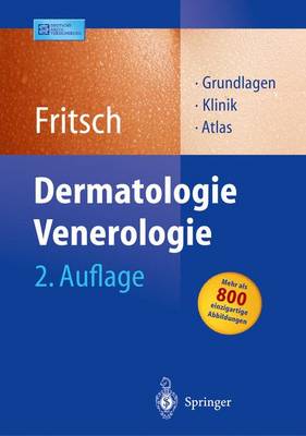 Dermatologie Venerologie: Grundlagen. Klinik. Atlas. - Springer-Lehrbuch (Hardback)