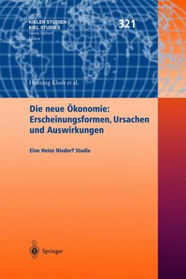 Die Neue Okonomie: Erscheinungsformen, Ursachen und Auswirkungen (Hardback)