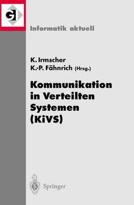 Kommunikation in Verteilten Systemen (Kivs): 13. Itg/Gi-Fachtagung Kommunikation in Verteilten Systemen (Kivs 2003) Leipzig, 25.-28. Februar 2003 - Informatik Aktuell (Paperback)