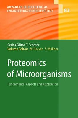 Proteomics of Microorganisms: Fundamental Aspects and Application - Advances in Biochemical Engineering/Biotechnology 83 (Hardback)