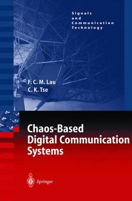 Chaos-Based Digital Communication Systems: Operating Principles, Analysis Methods, and Performance Evaluation - Signals and Communication Technology (Hardback)