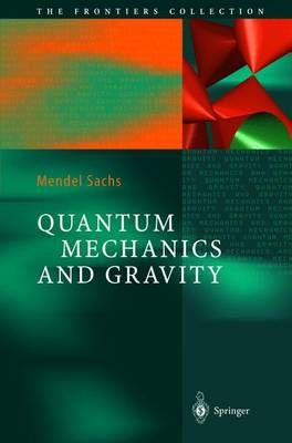 Quantum Mechanics and Gravity - The Frontiers Collection (Hardback)
