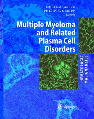 Hematologic Malignancies: Multiple Myeloma and Related Plasma Cell Disorders - Hematologic Malignancies (Hardback)