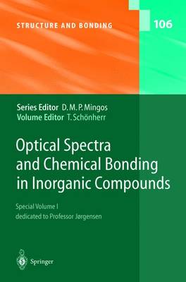 Optical Spectra and Chemical Bonding in Inorganic Compounds: Special Volume dedicated to Professor Jorgensen I - Structure and Bonding 106 (Hardback)