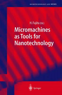 Micromachines as Tools for Nanotechnology - Microtechnology and MEMS (Hardback)