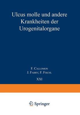 Ulcus Molle Und Andere Krankheiten Der Urogenitalorgane - Handbuch Der Haut- Und Geschlechtskrankheiten / Geschlechtsk B / 21 (Paperback)
