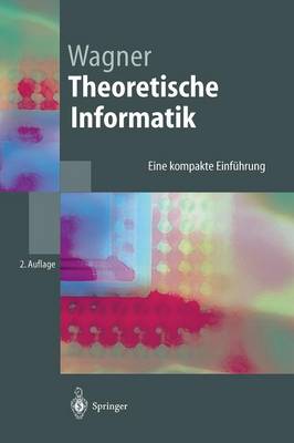 Theoretische Informatik: Eine Kompakte Einf hrung - Springer-Lehrbuch (Hardback)