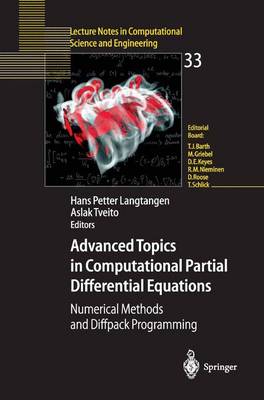 Advanced Topics in Computational Partial Differential Equations: Numerical Methods and Diffpack Programming - Lecture Notes in Computational Science and Engineering 33 (Paperback)