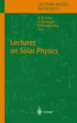 Lectures on Solar Physics - Lecture Notes in Physics 619 (Hardback)