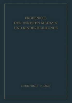 Ergebnisse Der Inneren Medizin Und Kinderheilkunde - Ergebnisse der Inneren Medizin und Kinderheilkunde. Neue Folge / Advances in Internal Medicine and Pediatrics 7 (Hardback)