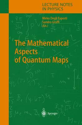 The Mathematical Aspects of Quantum Maps - Lecture Notes in Physics 618 (Hardback)