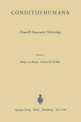 Conditio Humana: Erwin W. Straus on His 75th Birthday (Hardback)