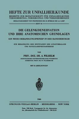 Die Gelenkdenervation Und Ihre Anatomischen Grundlagen: Ein Neues Behandlungsprinzip in Der Handchirurgie. Zur Behandlung Der Sp tstadien Der Lunatummalacie Und Navicularepseudarthrose - Hefte Zur Zeitschrift "Der Unfallchirurg" 86 (Paperback)