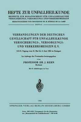 Verhandlungen Der Deutschen Gesellschaft Fur Unfallheilkunde Versicherungs-, Versorgungs- Und Verkehrsmedizin E. V.: XXIX. Tagung Vom 31. Mai Bis 3. Juni 1965 in Stuttgart - Hefte Zur Zeitschrift "Der Unfallchirurg" 87 (Paperback)