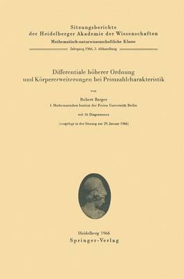 Differentiale Hoherer Ordnung und Korpererweiterungen bei Primzahlcharakteristik - Sitzungsberichte der Heidelberger Akademie der Wissenschaften / Sitzungsber.Heidelberg 66 1966 / 3 (Paperback)