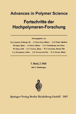 Advances in Polymer Science / Fortschritte der Hochpolymeren-Forschung - Advances in Polymer Science 5/2 (Paperback)