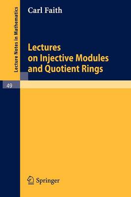 Lectures on Injective Modules and Quotient Rings - Lecture Notes in Mathematics 49 (Paperback)